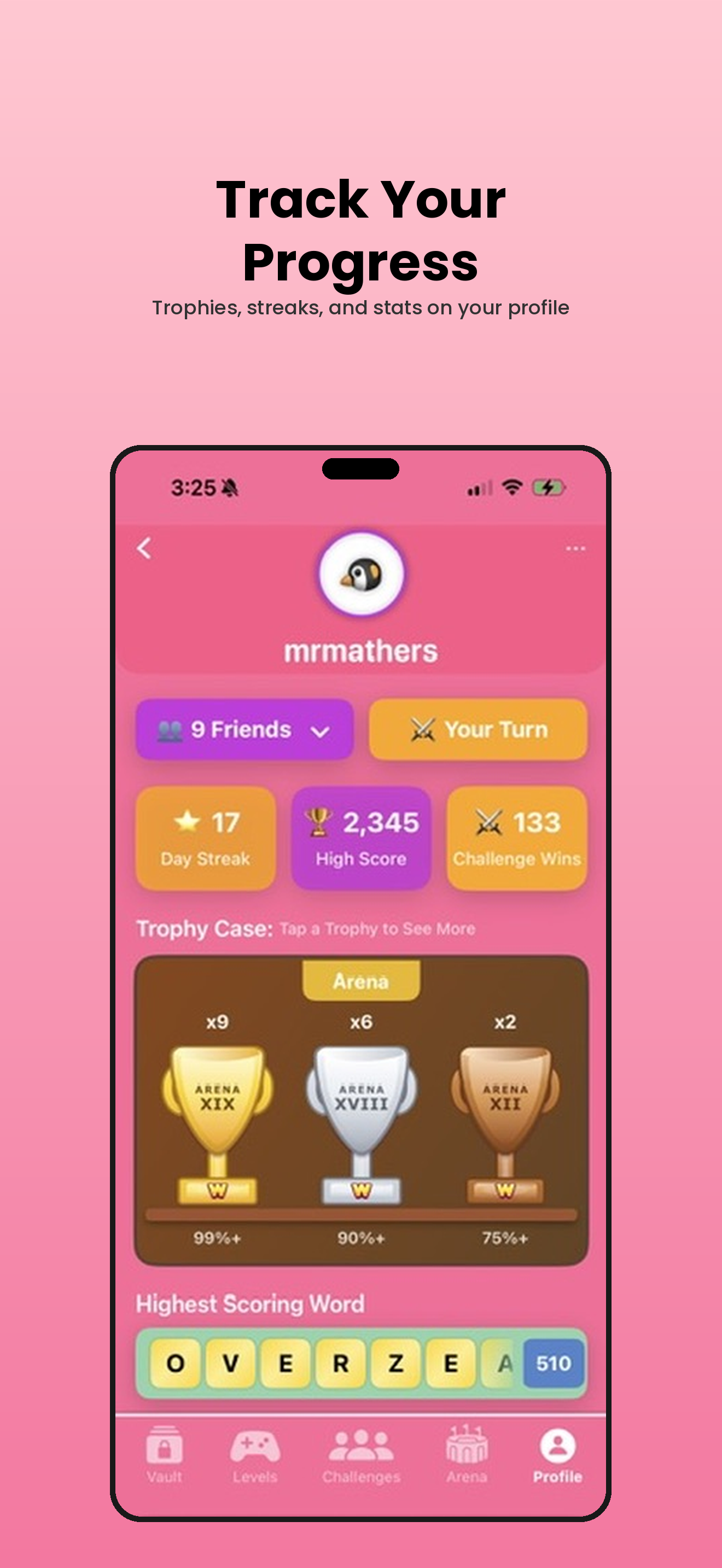Track your progress with trophies and stats
